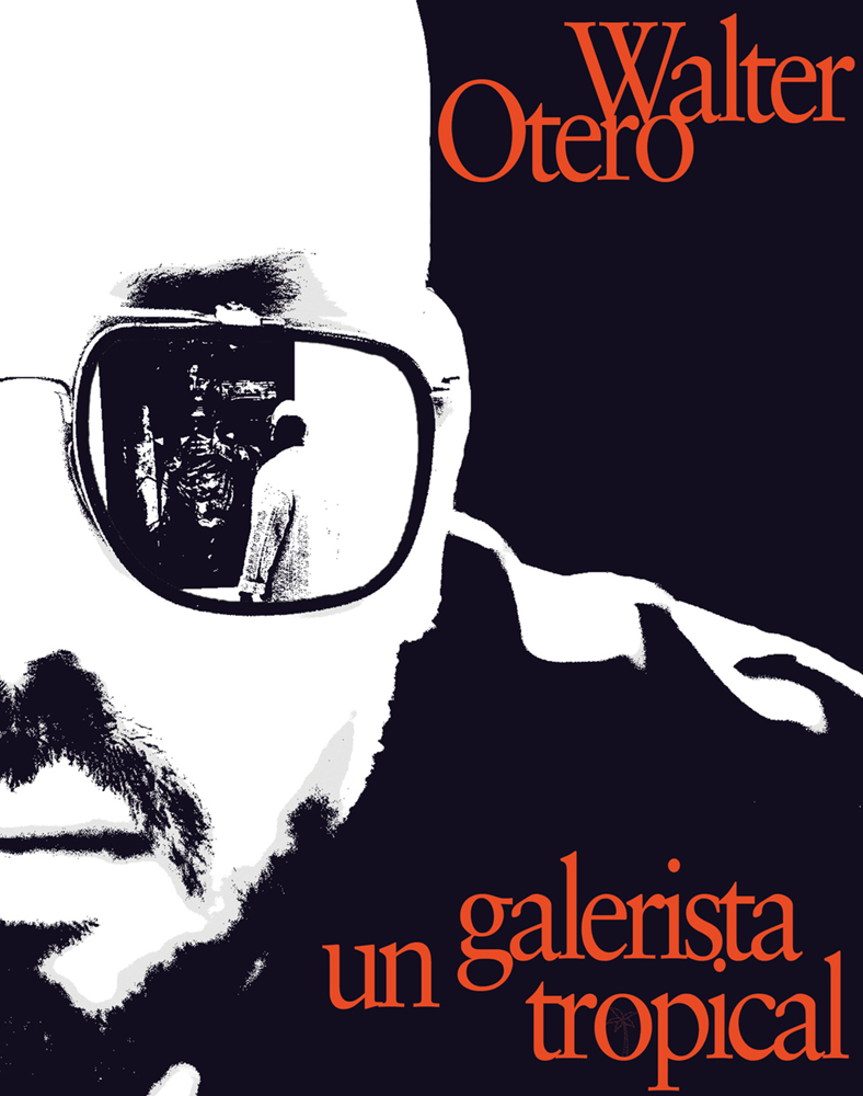 Libro Walter Otero: un galerista tropical