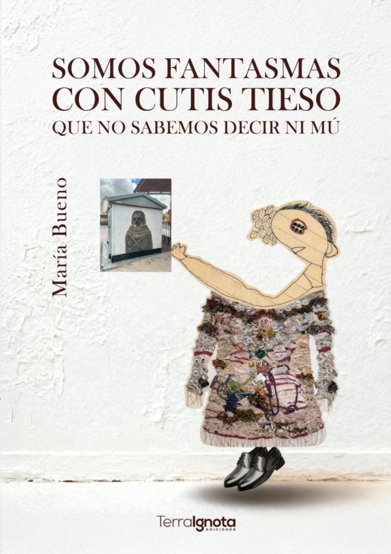 Portada del libro Somos fantasmas con cutis tieso que no sabemos decir ni mu