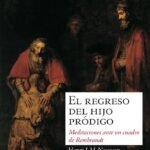 Portada del libro El regreso del Hijo Prodigo. Meditaciones ante un cuadro de Rembrandt.