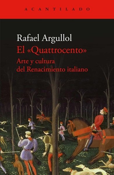 El Quattrocento. Arte y cultura del Renacimiento italiano