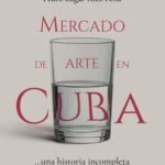 Portada del libro Mercado del Arte en Cuba... una historia incompleta